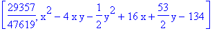 [29357/47619, x^2-4*x*y-1/2*y^2+16*x+53/2*y-134]